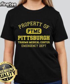 Vintage ladies tee featuring 'Official Property of PTMC Pittsburgh Trauma Medical Center Emergency Dept' text design.