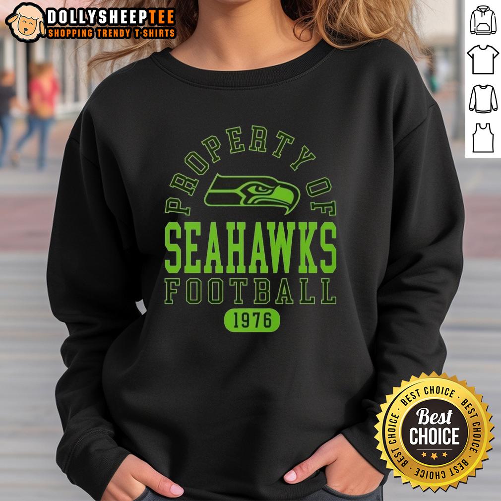 Official Property Of Seattle Seahawks Football Since 1976 Sweatshirt Official Seattle Seahawks sweatshirt, established 1976, featuring team logo and bold graphic design.