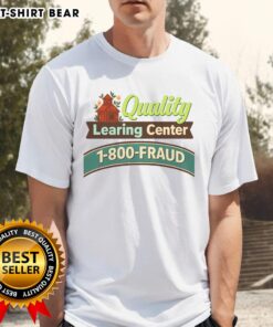 Official Quality Learning Center 1-800-Fraud T-Shirt featuring a bold design promoting fraud awareness and education.