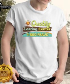 Official Quality Learning Center Fraud Funny T-Shirt design featuring humorous text and graphics for educational humor.