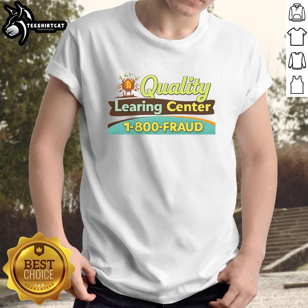 official-quality-learing-center-fraud-funny-t-shirt Official Quality Learning Center Fraud Funny T-Shirt design featuring humorous text and graphics for educational humor.