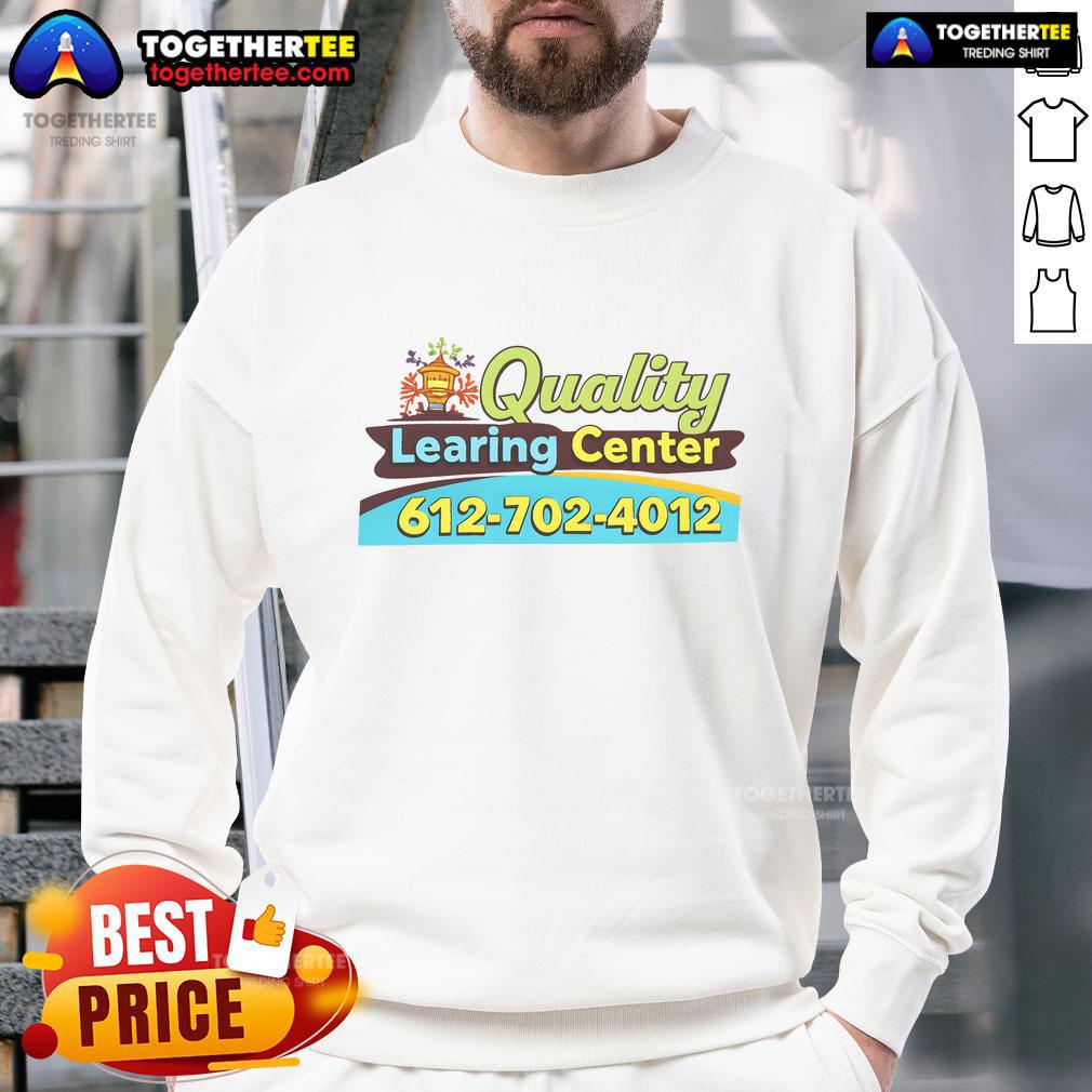 Official Quality Learing Center Funny Republican Humor Sweatshirt Official Quality Learning Center Funny Republican Humor Sweatshirt showcasing humorous political design.