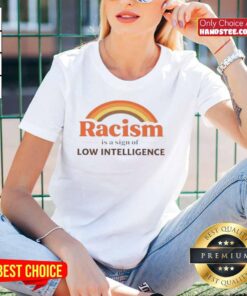 Official Rainbow Racism Is A Sign Of Low Intelligence Retro Ladies Tee featuring vibrant colors and bold text design.