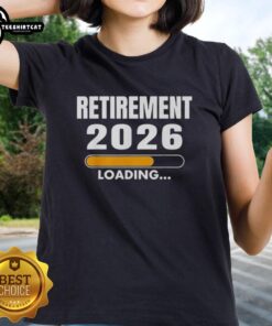 Official Retirement 2026 Loading Ladies Tee featuring a stylish design for celebrating upcoming retirement milestones.