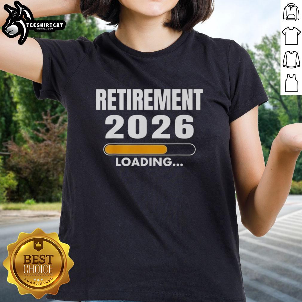 official-retirement-2026-loading-ladies-tee Official Retirement 2026 Loading Ladies Tee featuring a stylish design for celebrating upcoming retirement milestones.