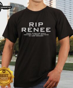 Official Rip Renee Keep Pushing Back T-Shirt honoring her memory with a bold design against illegal actions.