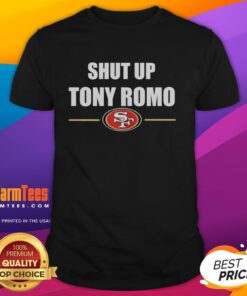 Alt Text: Official San Francisco 49ers t-shirt featuring 'Shut Up Tony Romo' slogan, perfect for NFL fans and game day attire.
