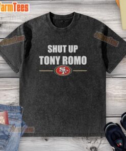 Alt Text: Official San Francisco 49ers 'Shut Up Tony Romo' slogan washed t-shirt featuring team colors and logo.