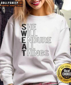 Alt Text: Official She Will Endure All Things Sweatshirt in soft fabric, featuring motivational quote for comfort and style.