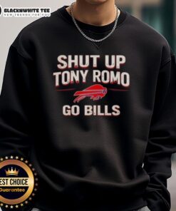 Official Shut Up Tony Romo Go Buffalo Bills Sweatshirt showcasing team spirit and sports fashion for fans.