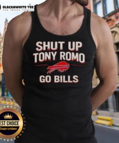 Alt Text: Official Shut Up Tony Romo Go Buffalo Bills tank top featuring bold graphics for passionate Bills fans.