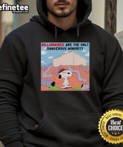 Alt Text: Official Snoopy Billionaires Are The Only Dangerous Minority Hoodie featuring playful Snoopy design and bold text.