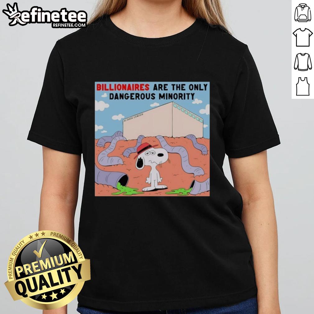 official-snoopy-billionaires-are-the-only-dangerous-minority-ladies-tee Alt Text: Official Snoopy Billionaires Are The Only Dangerous Minority Ladies Tee featuring a playful design with Snoopy.