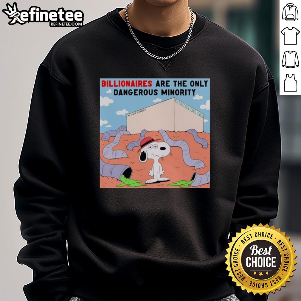official-snoopy-billionaires-are-the-only-dangerous-minority-sweatshirt Official Snoopy Billionaires Are The Only Dangerous Minority Sweatshirt in stylish design, perfect for casual wear.