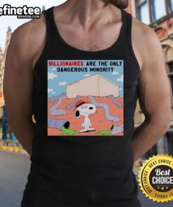Official Snoopy Billionaires Are The Only Dangerous Minority Tank Top featuring a playful Snoopy design in vibrant colors.