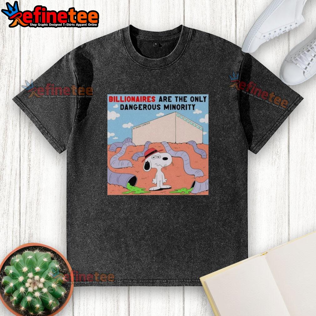 official-snoopy-billionaires-are-the-only-dangerous-minority-washed-t-shirt Alt Text: Official Snoopy Billionaires Are The Only Dangerous Minority washed t-shirt featuring a playful graphic design.