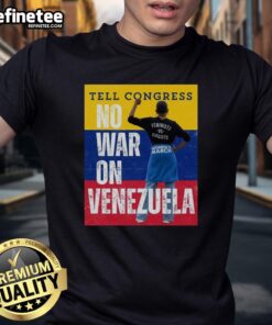 Official Tell Congress No War On Venezuela T-Shirt featuring bold text and a patriotic design for peace advocacy.
