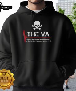 Official The Va Giving Veterans A Second Chance To Die Hoodie, featuring a stylish design honoring veterans.