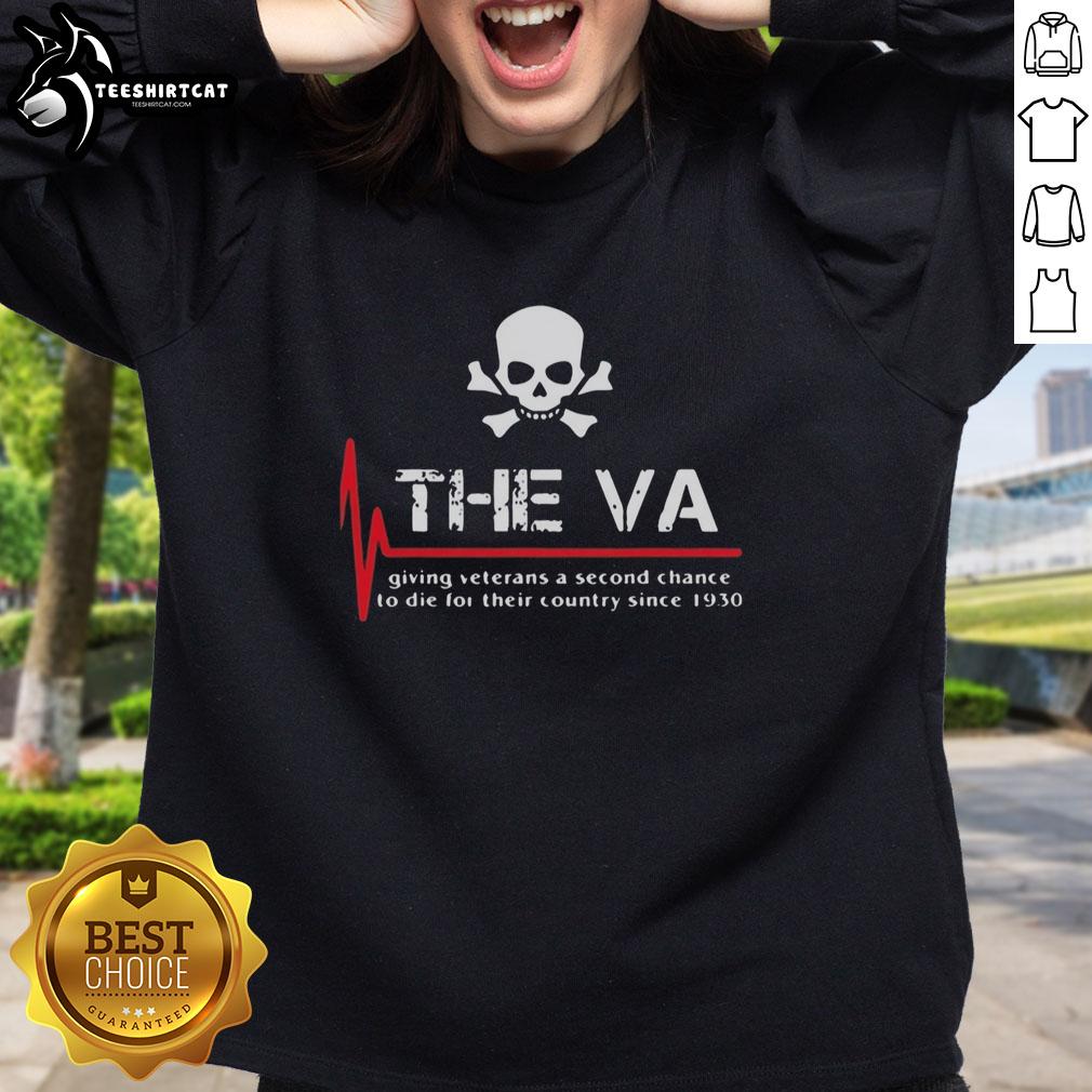 official-the-va-giving-veterans-a-second-chance-to-die-sweatshirt Alt Text: Official The Va Giving Veterans A Second Chance To Die Sweatshirt showcasing a stylish design for veteran support.
