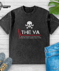 Alt Text: Official The Va Giving Veterans A Second Chance To Die Washed T-Shirt showcasing a stylish design for veteran support.
