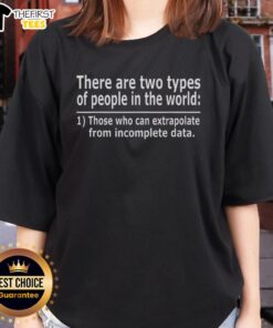 Official ladies tee featuring 'Two Types of People: Those Who Can Extrapolate From Incomplete Data' quote design.