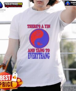 Official 'There's A Yin And Yang To Everythang' T-Shirt featuring quotes about balance and harmony in life.