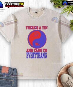 Official 'Theres A Yin And Yang To Everythang' washed t-shirt featuring a balanced design and inspirational quotes.