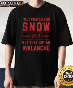 Alt Text: Official They Prayed For Snow T-Shirt from Nov 29, 2025, featuring an avalanche design in Ann Arbor, MI.