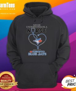 Alt Text: Official Toronto Blue Jays hoodie featuring Never Underestimate A Nurse Who Understands Baseball design.