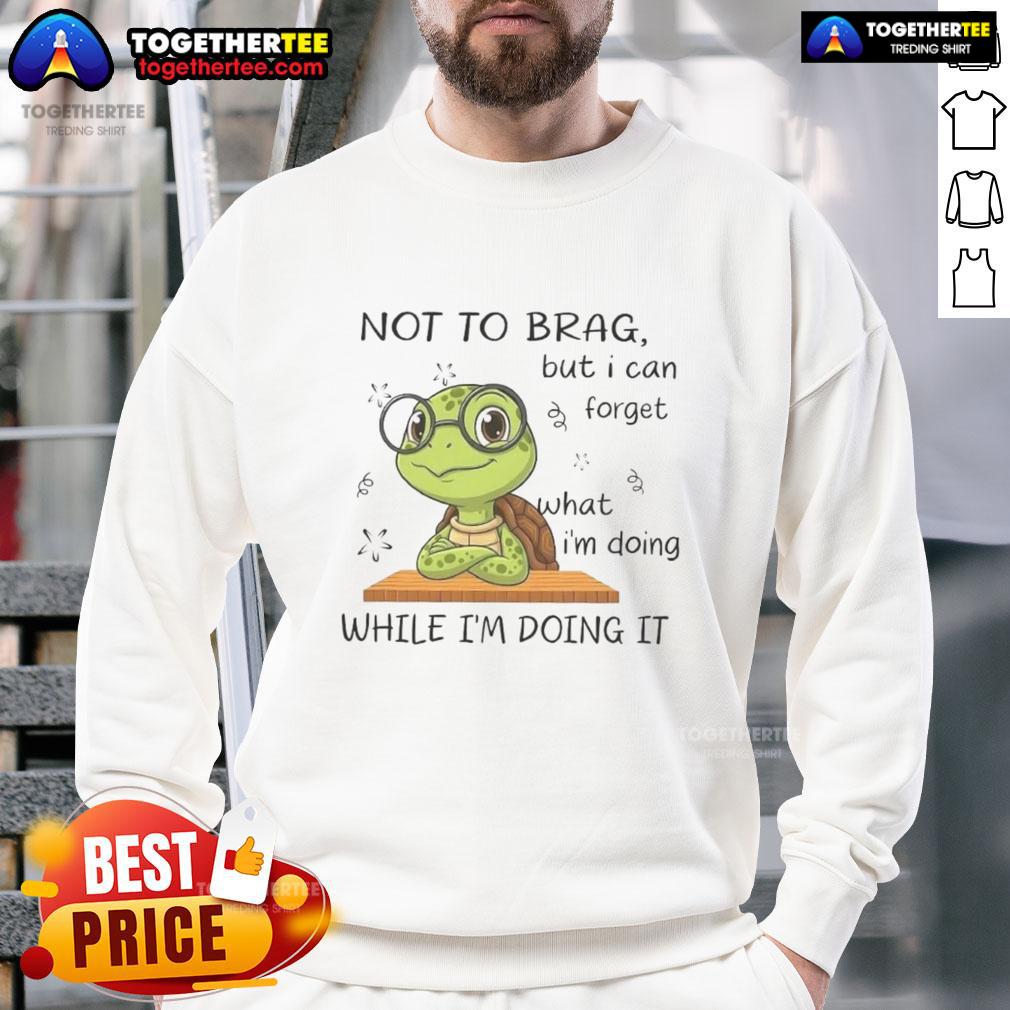 Official Turtle Not To Brag But I Can Forget Sweatshirt Official Turtle 'Not To Brag But I Can Forget' sweatshirt in vibrant colors, perfect for casual, fun fashion.