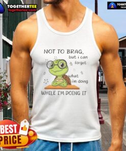 Official Turtle 'Not To Brag But I Can Forget' tank top featuring a fun turtle graphic, perfect for casual wear.