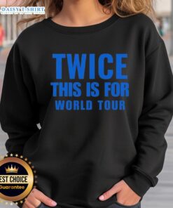 Official Twice This Is For World Tour sweatshirt featuring the iconic design and vibrant colors, perfect for fans.