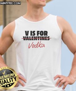Official V Is For Vodka Shirt - Anti-Valentine Tank Top featuring bold graphic design for a fun, rebellious vibe.