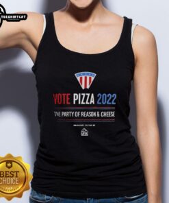 Alt Text: Official Vote Pizza 2022 tank top featuring 'The Party of Reason and Cheese' slogan, perfect for pizza lovers.