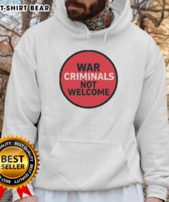 Alt Text: Official War Criminals Not Welcome Hoodie in black, featuring bold white text for a striking protest statement.