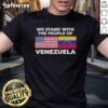 Official We Stand With The People Of Venezuela T-Shirt featuring bold graphic print and vibrant colors, promoting solidarity.