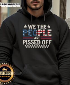 Official We The People Are Pissed Off America Hoodie featuring bold text and a stylish design for patriotic wear.