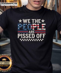 Official We The People Are Pissed Off America T-Shirt featuring bold lettering and a patriotic design.