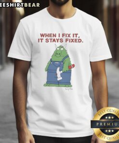 Official When I Fix It It Stays Fixed Monster T-Shirt featuring a vibrant design, perfect for DIY enthusiasts and fans.