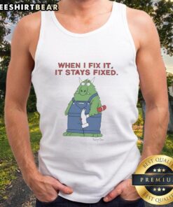 Official When I Fix It, It Stays Fixed Monster Tank Top featuring bold graphics and a comfortable fit for everyday wear.
