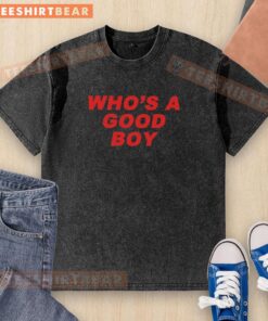 Official Who's A Good Boy Washed T-Shirt featuring a playful dog graphic, perfect for casual wear and dog lovers.