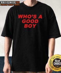 Official Who'S A Nice Boy T-Shirt featuring a stylish design for fans of the popular phrase and trendy apparel.