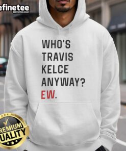 Alt Text: Official Who's Trevor Anyway Ew Hoodie featuring bold graphics and a cozy design, perfect for casual wear.