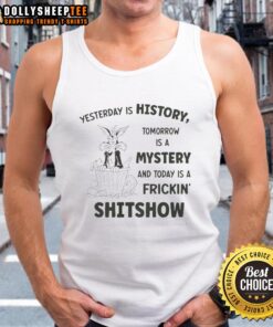 Official Wile E. Coyote Looney Tunes tank top featuring the quote 'Yesterday is History, Tomorrow a Mystery, Today a Shitshow.'