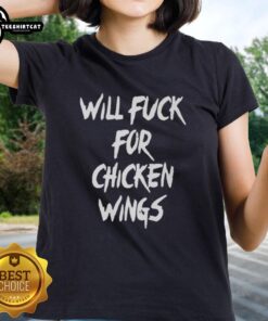 Official Will Fck For Chicken Wings Ladies Tee featuring a fun graphic design, perfect for food lovers and casual wear.