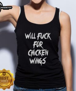 Official Will F*ck For Chicken Wings Tank Top featuring a bold graphic design perfect for food lovers and humor enthusiasts.