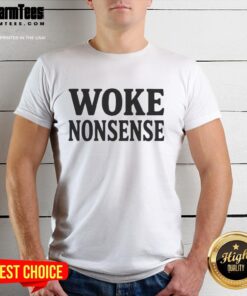 Official Woke Nonsense T-Shirt featuring bold, humorous text on a black background, perfect for making a statement.