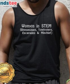 Official Women in STEM tank top featuring playful design celebrating shenanigans, tomfoolery, and mischief in science.