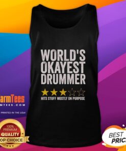 Official World's Okayest Drummer Hits Stuff Mostly On Purpose tank top featuring a playful drum graphic and bold lettering.