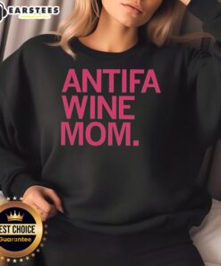 Original Antifa Wine Mom Sweatshirt featuring bold graphics, perfect for casual wear and expressing political style.